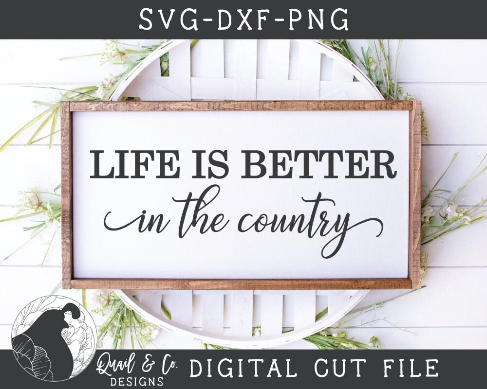 Free Free Svg Life Is Better In The Country 908 SVG PNG EPS DXF File