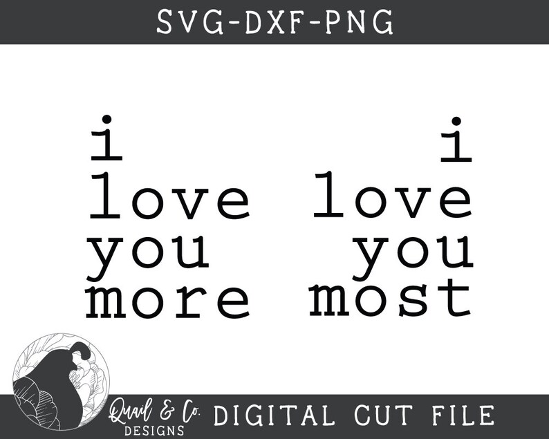 I Love You More I Love You Most SVG Set Set of Two Svg Quote | Etsy