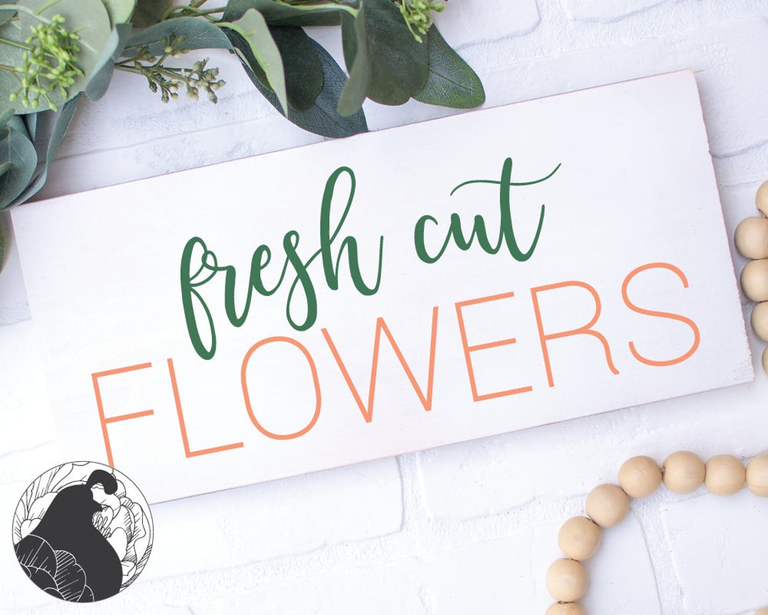 Fresh Cut Flowers SVG Flower Cut File for Farmhouse Sign Svg Etsy