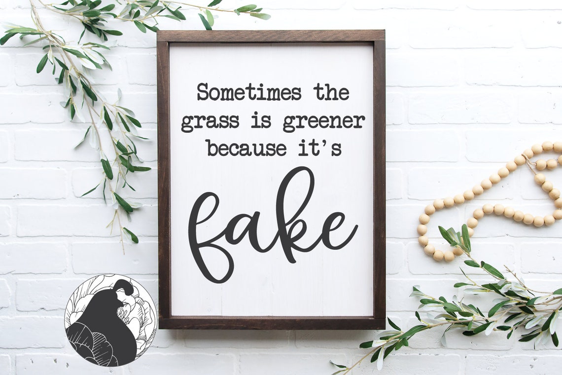 Sometimes the Grass is Greener Because It's Fake SVG Etsy