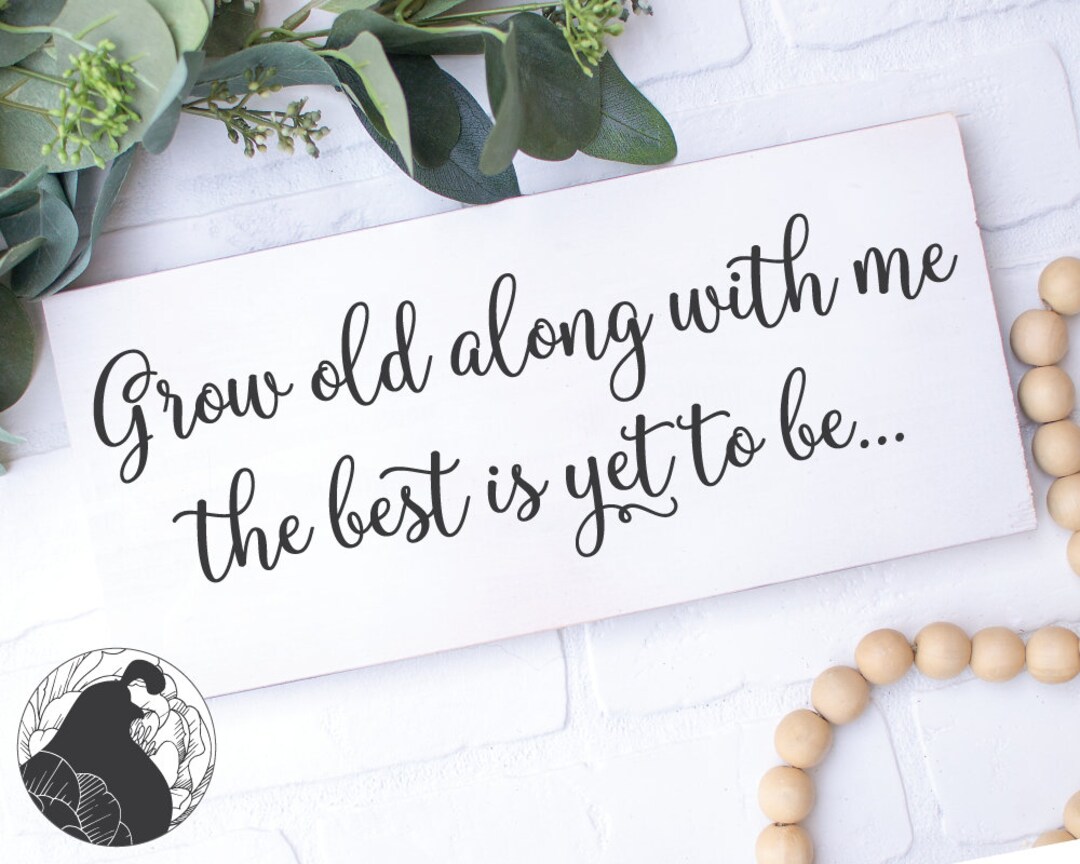 Grow Old Along With Me SVG DXF, Romantic Svg, Couples Cut File, Bedroom ...
