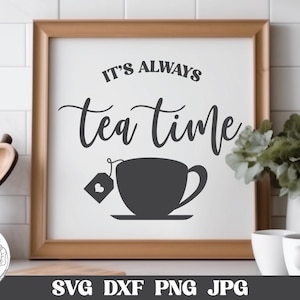 L'heure du thé SVG, cadeau pour amateur de thé, dessins de plaque de cuisine, tasse à thé SVG, sachet de thé SVG, design mignon de thé, téléchargement numérique, fichiers Cricut, Silhouette