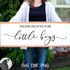 Thank Heaven for Little Boys SVG, New Baby SVG, Baby Boy SVG, Nursery Wall Art, Printable Sign Jpg, Modern Farmhouse, Farmhouse Decor