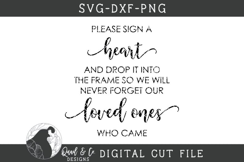 以下が含まれることがあります： 「Please sign a heart and drop it into the frame so we will never forget our loved ones who came」と書かれた白黒のデジタルカットファイルデザインです。