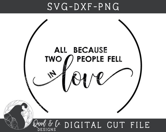 All Because Two People Fell In Love Svg Family Name Sign Svg Etsy