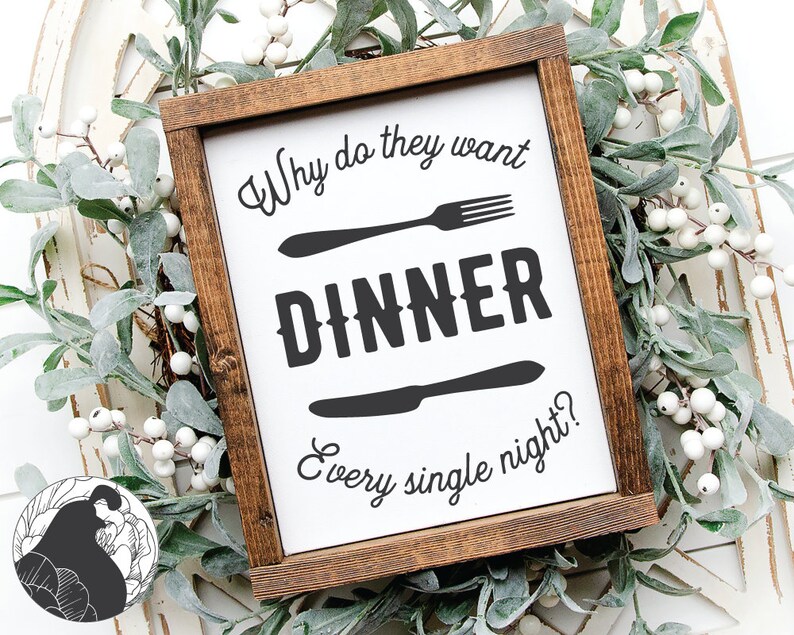 Why Do They Want Dinner Every Single Night SVG Funny Cut File Etsy