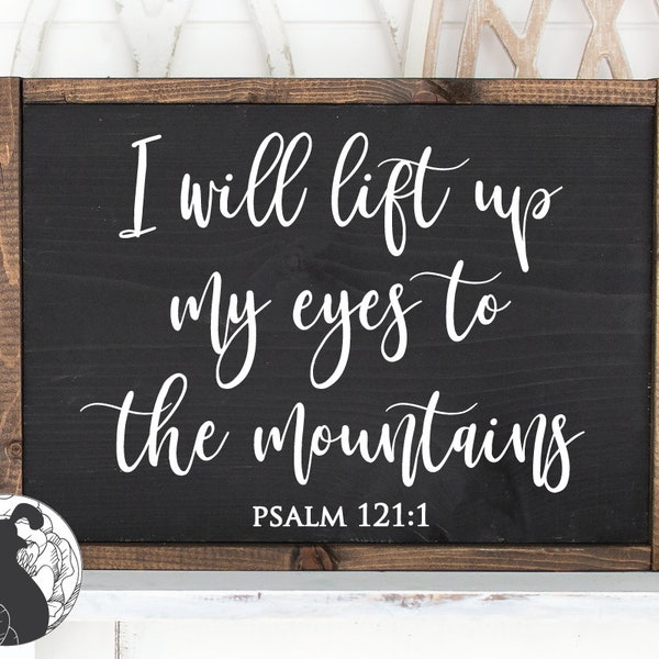 I will Lift Up My Eyes svg, Mountains svg, Christian svg, Bible Verse svg, Cut Files, Digital Download, SVG, DXF, PNG, Cricut, Silhouette