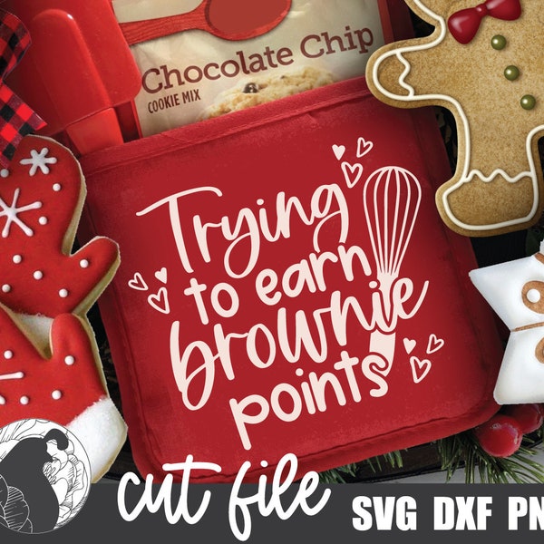 Trying to Earn Brownie Points SVG, Christmas Gift SVG, Potholder Quote, Holiday Baking SVG, Cricut Files, Silhouette Designs