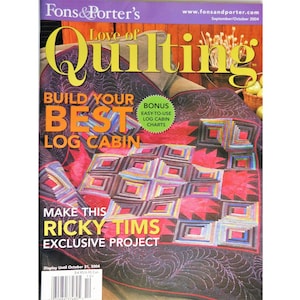 May include: A magazine cover for "Love of Quilting" features a quilt with a log cabin design. The cover has text that reads "Build Your Best Log Cabin" and "Make This Ricky Tims Exclusive Project". The magazine is dated September/October 2004.