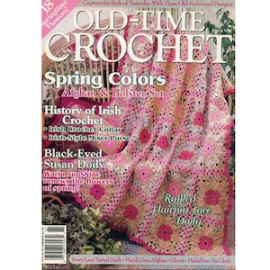 May include: The cover of "Old-Time Crochet" magazine features a pink and peach crocheted afghan and bolster set. The magazine's title is in large, ornate letters, with the words "Spring Colors" below. Other articles include Irish crochet and doily patterns.