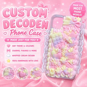 May include: A custom phone case featuring a whipped cream design in pastel pink and yellow, adorned with miniature charms including a chocolate bar, cookies, and a bow. The text reads CUSTOM DECODEN Phone Case, MADE FOR MOST PHONE MODELS!