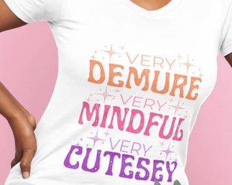 Very Demure Very Mindful Very Cutesy Typography Sublimation Design PNG Trending Trend