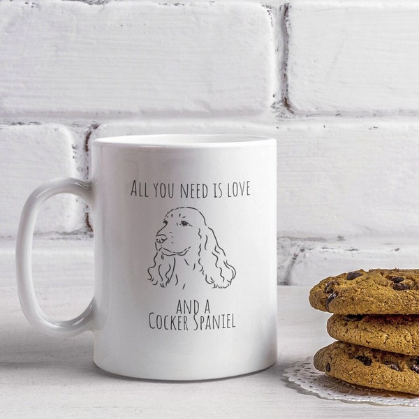 Cocker Spaniel Lover Gift / cocker spaniel lover / all you need is love and a cocker spaniel mug / dog lover /  Dog Obsessed / Crazy Cocker