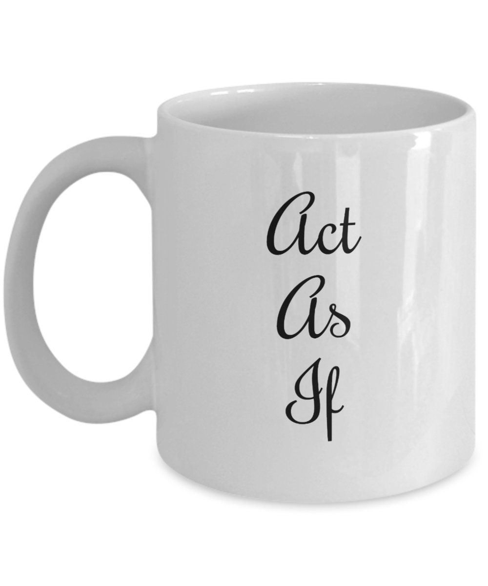 Alcoholics Anonymous Act As If 11 oz Coffee Mug Sobriety Gift Etsy