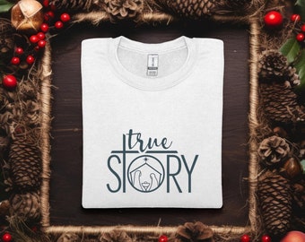 True Story Sweatshirt, Christmas Gift, Nativity Sweatshirt, Christmas Sweatshirt, Jesus Sweatshirt, Catholic Sweater, Christian Sweater