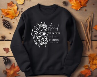 Stand Firm in Faith Sweater, Faith Based Apparel, Stand Firm, Lion Sweater, Flower Sweater, Bible Quote, Christian Apparel, Catholic Apparel