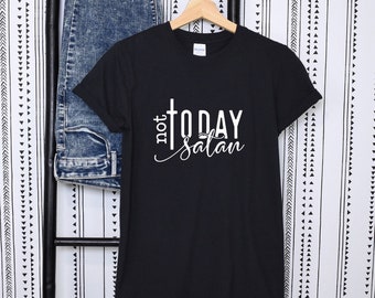 Not Today Satan Shirt, Women Christian Shirt, Faith Shirt, Funny Shirt , Religious Shirt , Christian Shirt, Catholic Shirt