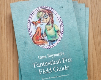 Lana Reynard’s Fantastical Fox Field Guide - Full Colour Guide Book