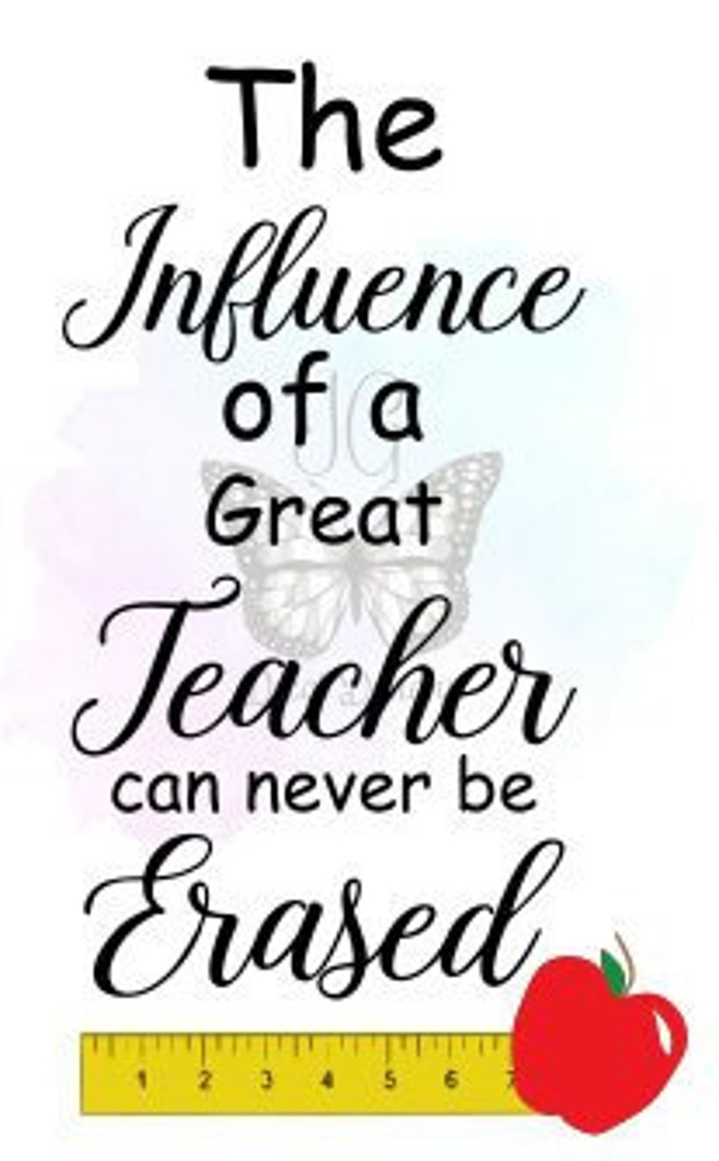 Free Free 242 The Influence Of A Good Teacher Svg Free SVG PNG EPS DXF File