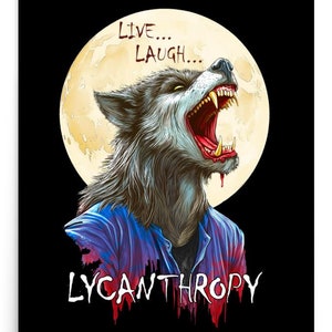 Live Laugh LYCANTHROPY poster, funny motivational parody print, horror humor, werewolf lover gift idea, household decoration for horror mom