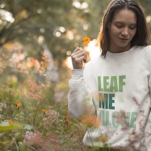 Leaf Me Alone Funny Plant Sweatshirt, Plant Lover Sweatshirt, Unisex Plant Humor Apparel