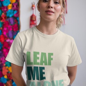 Funny Leaf Me Alone Gardening Tee, Plant Pun Softstyle T-Shirt, Plant Lover Gift, Botanical Graphic Shirt, Unisex Cotton Tee for Plant Moms