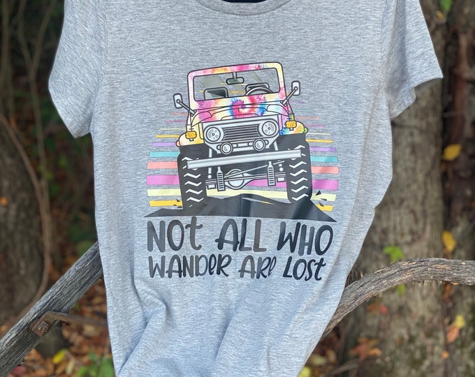 Not all that Wonders are Lost,  T-shirt, off road vehicle girl, love my off road mud slinging vehicle , fast shipping, Colorful off Road fun