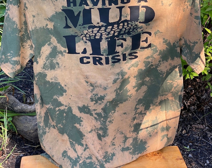 Having a mud life crisis, adventuress off road, mudslinging adventurous people who love their mud toys, 4X4 mudding, Bleached T-shirt,
