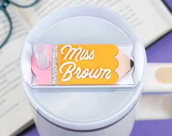 Teacher Stanley Name Plate, Pencil Tumbler Name Tag, Cup Accessories, Gifts for Teachers, Teacher Appreciation, 30oz, 40oz