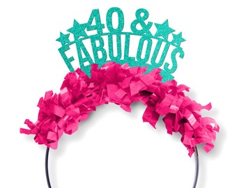 40th Birthday Headband, Tiara for Women, 40 and Fabulous Birthday Decoration, Birthday Hat, Party Decor