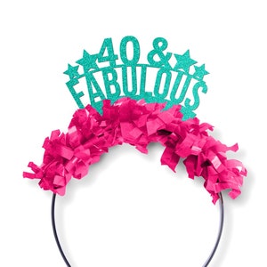 40th Birthday Headband, Tiara for Women, 40 and Fabulous Birthday Decoration, Birthday Hat, Party Decor