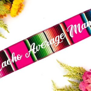 Fiesta Baby Shower Serape Sash, Llama Mexican Baby Shower, Nacho Average Mama