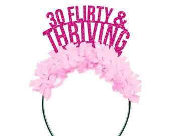 30 Flirty And Thriving Party Crown, 30th Birthday Gift for Her, Party Decor, 13 Going on 30, 21st, 40th, 50th Birthday