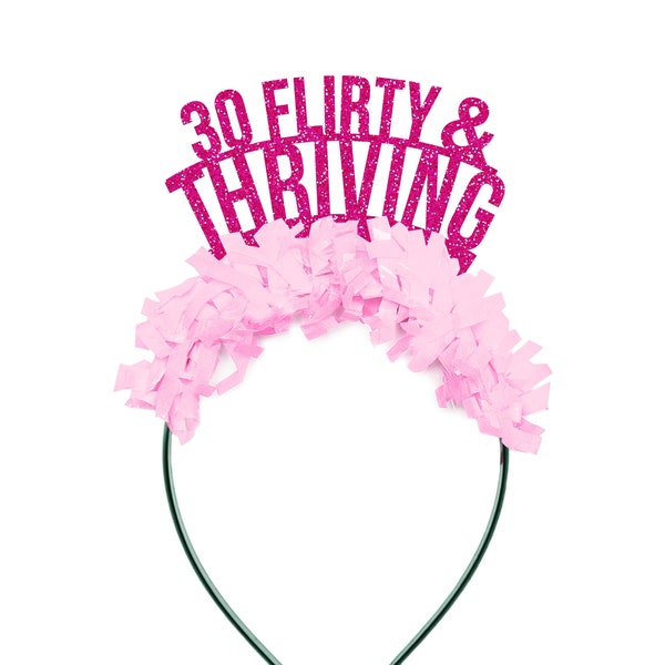 30 Flirty And Thriving Party Crown - 30th Birthday Gift for Her - Party Decor - 13 Going on 30 - 21st - 40th - 50th Birthday