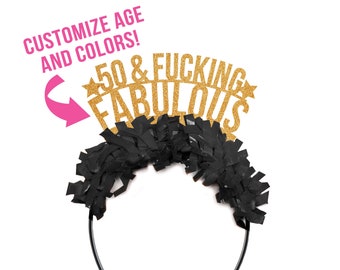 May include: Gold glitter headband with the text "50 & F*CKING FABULOUS" on it. The headband is black and has a black fluffy trim.