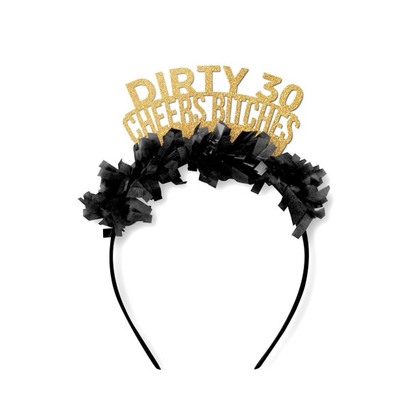 Dirty 30 Birthday Tiara, 30th Birthday Party Crown, 30th Gift for her, Party Hat, Party Decor, Cheers Bitches