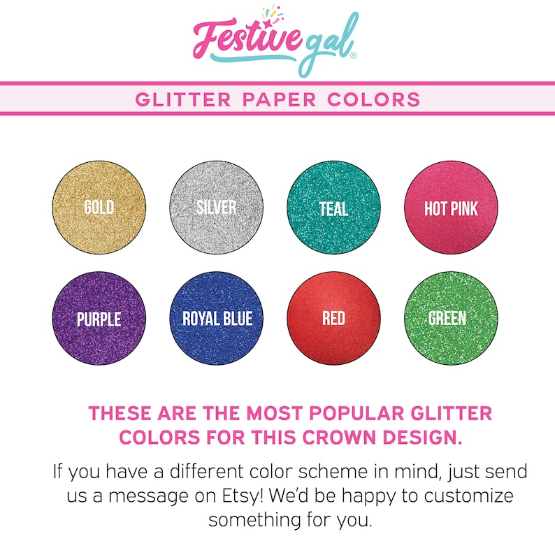 May include: A chart showing glitter paper colors for a crown design. The colors are gold, silver, teal, hot pink, purple, royal blue, red, and green.