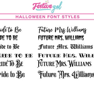 May include: Six different font styles for the phrases "Bride to Be" and "Future Mrs. Williams" in black text on a white background. The font styles are all Halloween themed.