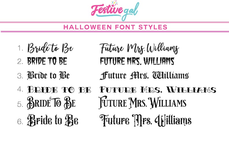 May include: Six different font styles for the phrases "Bride to Be" and "Future Mrs. Williams" in black text on a white background. The font styles are all Halloween themed.