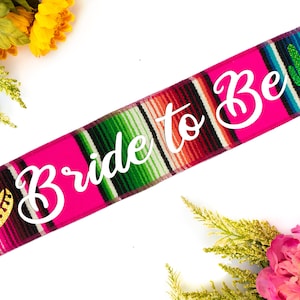 Bride To Be Fiesta Sash - Mexico Bachelorette Party Sash - Mexican Bridal Shower Sash