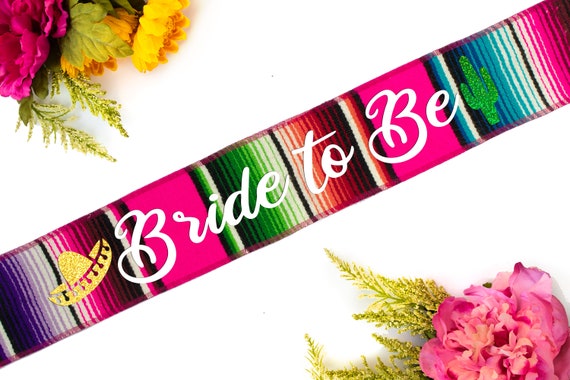 Bride to Be Fiesta Sash  Mexico Bachelorette Party Sash