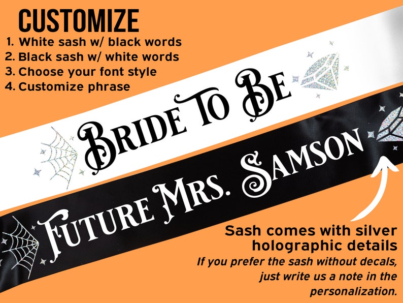 May include: Black and white satin sash with the text "Bride to Be" and "Future Mrs. Samson" with silver holographic details. The sash comes with a choice of black or white background.