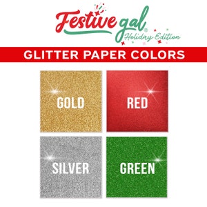 Puede incluir: Imagen de colores de papel con purpurina: dorado, rojo, plateado y verde. El texto "Festive gal Holiday Edition" est&aacute; en la parte superior, con "Glitter Paper Colors" debajo. Cada color est&aacute; en un cuadrado con el nombre del color en blanco.