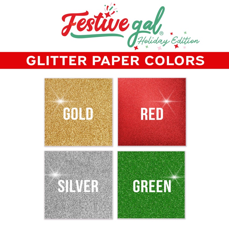 Puede incluir: Imagen de colores de papel con purpurina: dorado, rojo, plateado y verde. El texto "Festive gal Holiday Edition" est&aacute; en la parte superior, con "Glitter Paper Colors" debajo. Cada color est&aacute; en un cuadrado con el nombre del color en blanco.