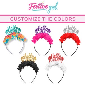May include: Five different headband styles with the text "Hello Retirement" in gold glitter letters. The headbands are decorated with colorful tissue paper streamers. The headbands are black, white, red, purple, and gold.