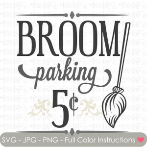 Broom Parking Sign - SVG PNG JPG files *for Spooky Scary Witch Pumpkin Halloween Jack O Lantern Trick or Treat Scrapbook Cricut Silhouette