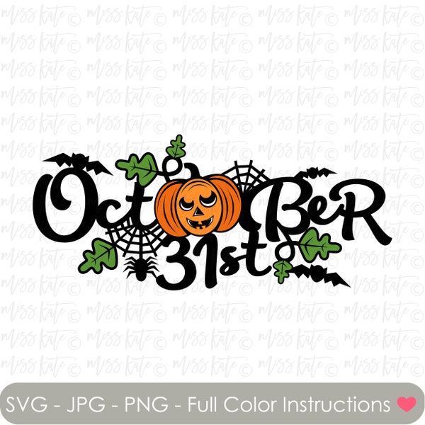 October 31st Title 1 - SVG PNG JPG files *for Very Spooky Scary Jack O' Lantern Pumpkin Spider Web Bat Halloween Scrapbook Cricut Silhouette