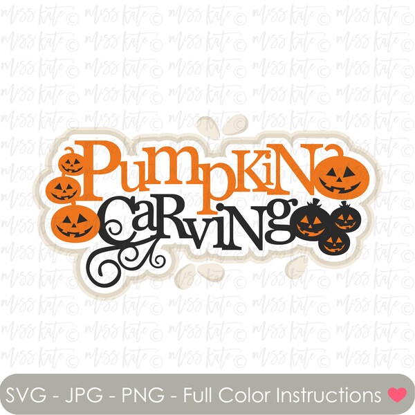 Pumpkin Carving Title - SVG PNG JPG files *for Very Spooky Scary Jack O' Lanterns Orange Black Halloween Scrapbook Cricut Silhouette