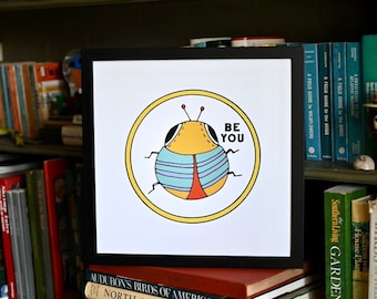 Be Better Bug, Be You Print