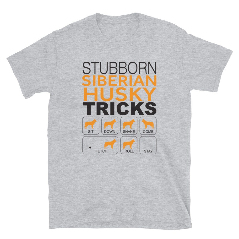 Siberian Husky Stubborn Tricks Dog Breed Unisex T-shirt - Etsy